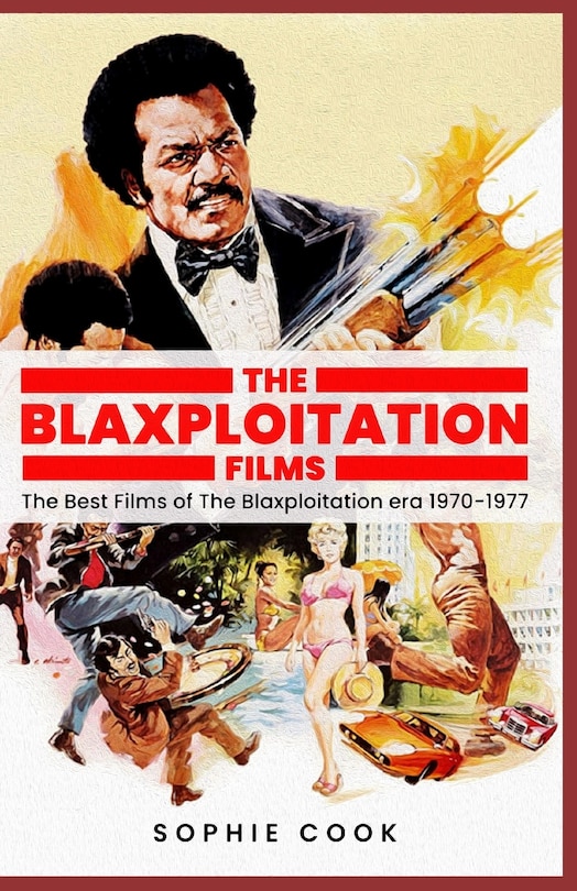 Blaxploitation Films: The Best Films of the Blaxploitation era 1970-1977