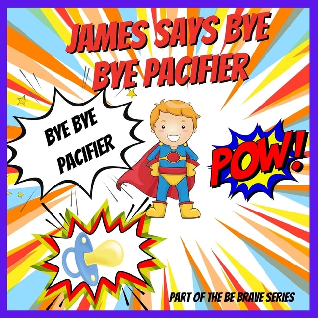 Front cover_James Says Bye Bye Pacifier