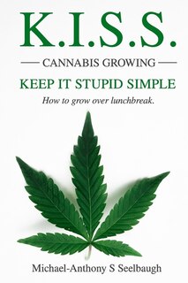 Couverture_K.I.S.S. Cannabis Growing. Keep It Stupid Simple