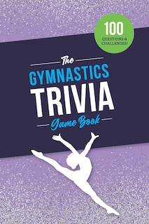 The Gymnastics Trivia Game Book