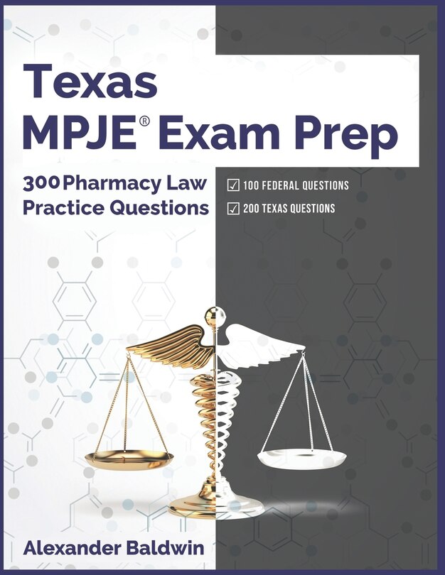 Texas MPJE Exam Prep: 300 Pharmacy Law Practice Questions