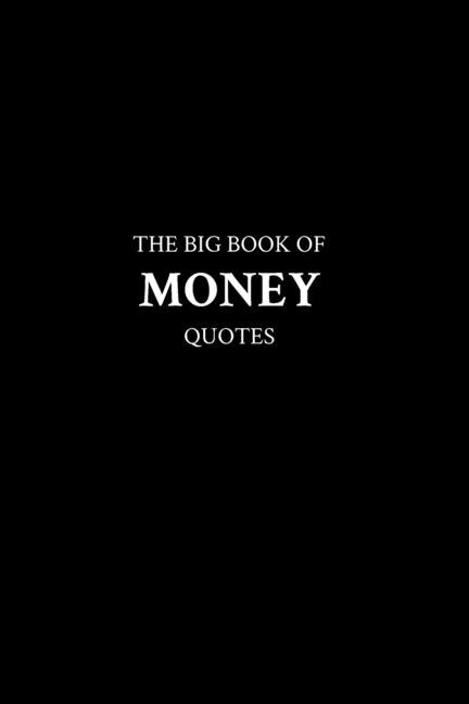 The Big Book of Money Quotes