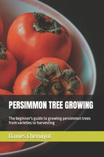 Front cover_Persimmon Tree Growing
