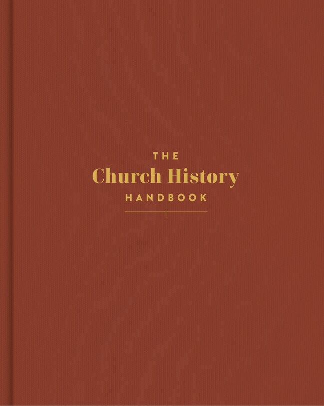 Front cover_The Church History Handbook, Clay Cloth Over Board