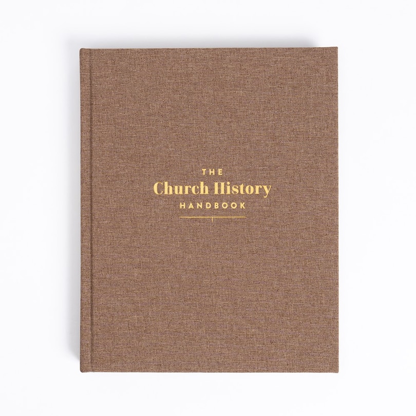 Front cover_The Church History Handbook, Mocha Cloth Over Board