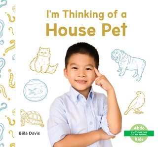 Front cover_I'm Thinking of a House Pet