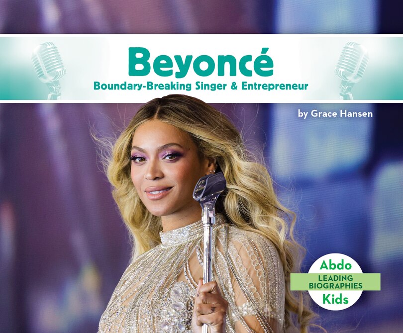 Front cover_Beyonce: Boundary-Breaking Singer & Entrepreneur