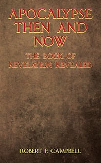 Couverture_Apocalypse Then and Now The Book of Revelation Revealed