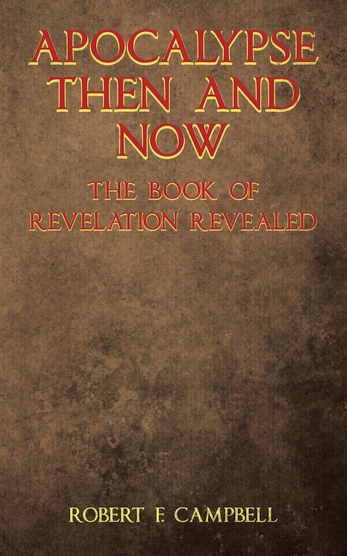 Couverture_Apocalypse Then and Now The Book of Revelation Revealed