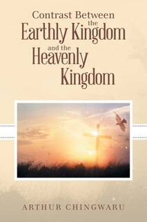 Couverture_Contrast Between the Earthly Kingdom and the Heavenly Kingdom