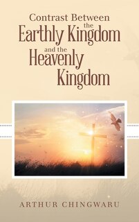 Couverture_Contrast Between the Earthly Kingdom and the Heavenly Kingdom