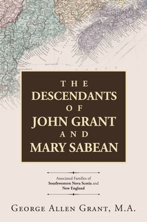 Couverture_The Descendants of John Grant and Mary Sabean