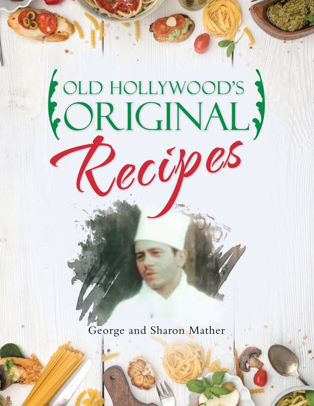 Front cover_Old Hollywood's Original Recipes