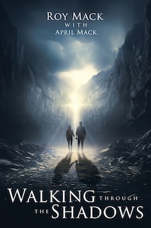 Front cover_Walking through the Shadows