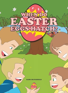 Front cover_When do Easter Eggs Hatch?