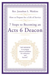 Couverture_7 Steps to Becoming an Acts 6 Deacon