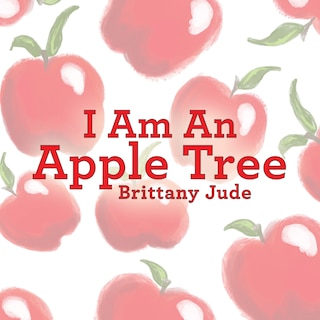 Front cover_I Am an Apple Tree