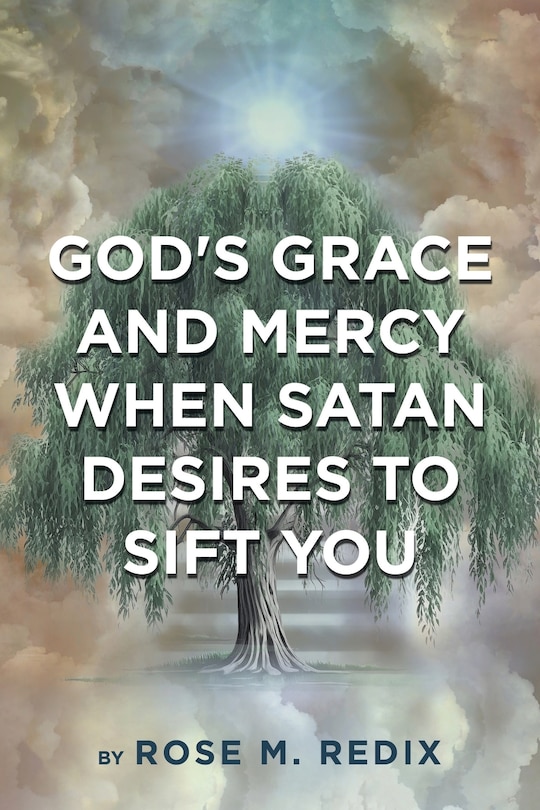 Front cover_God's Grace and Mercy When Satan Desires to Sift You