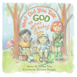 Couverture_What Did You Talk to God about Today?