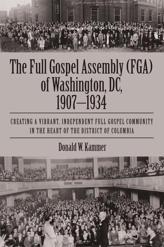 Couverture_The Full Gospel Assembly (FGA) of Washington, DC, 1907-1934