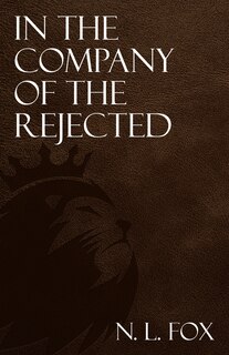 Front cover_In the Company of the Rejected