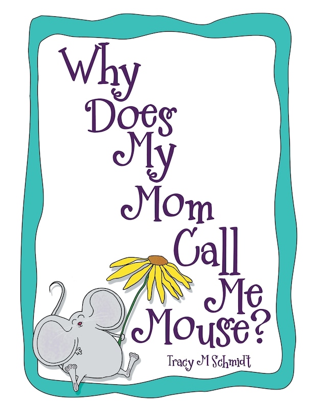 Couverture_Why Does My Mom Call Me Mouse?