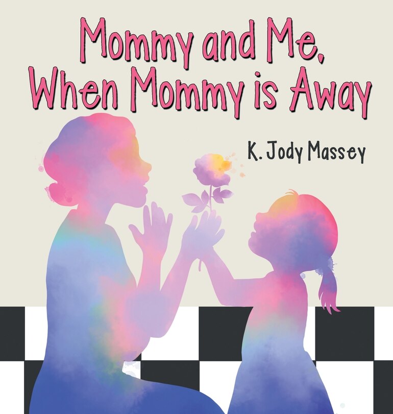 Front cover_Mommy and Me, When Mommy is Away