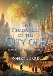 Front cover_The Chronicles of the City of E