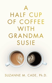 Couverture_A Half Cup of Coffee with Grandma Susie
