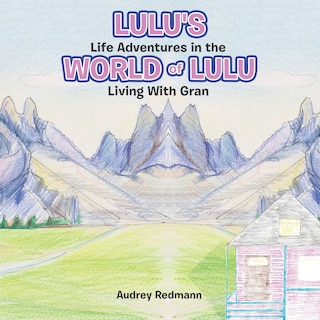 Front cover_Lulu's Life Adventures in the World of Lulu