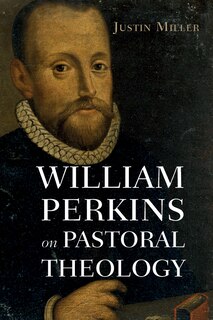 Front cover_William Perkins on Pastoral Theology