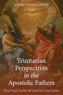 Front cover_Trinitarian Perspectives in the Apostolic Fathers