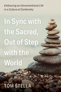 Front cover_In Sync with the Sacred, Out of Step with the World