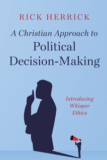 Front cover_A Christian Approach to Political Decision-Making