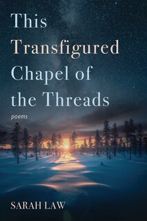 Couverture_This Transfigured Chapel of the Threads
