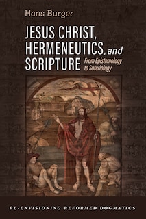 Couverture_Jesus Christ, Hermeneutics, and Scripture