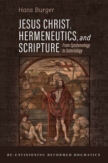 Couverture_Jesus Christ, Hermeneutics, and Scripture
