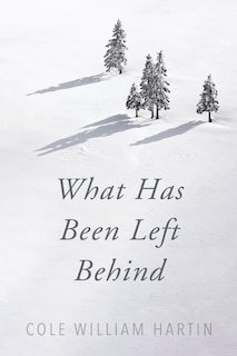 Front cover_What Has Been Left Behind
