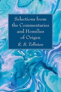 Front cover_Selections from the Commentaries and Homilies of Origen