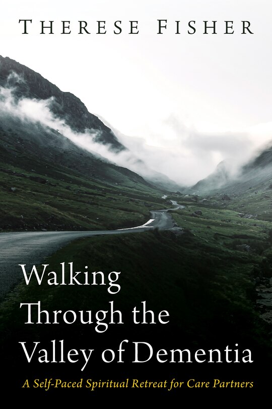Front cover_Walking Through the Valley of Dementia