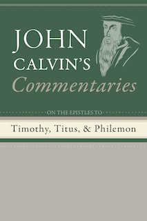 Front cover_Commentaries on the Epistles to Timothy, Titus, and Philemon
