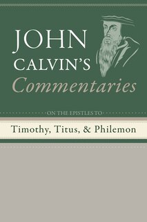 Front cover_Commentaries on the Epistles to Timothy, Titus, and Philemon