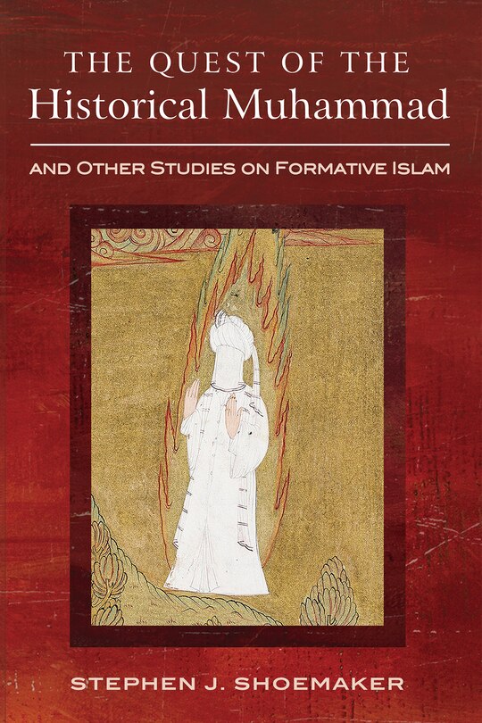 Front cover_The Quest of the Historical Muhammad and Other Studies on Formative Islam