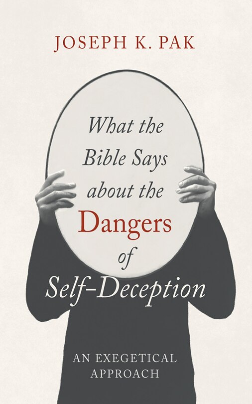 Front cover_What the Bible Says about the Dangers of Self-Deception
