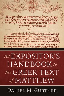 Front cover_An Expositor's Handbook to the Greek Text of Matthew