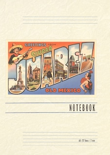 Front cover_Vintage Lined Notebook Greetings from Ciudad Juarez, Mexico