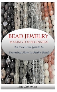 Couverture_Bead Jewelry Making for Beginners