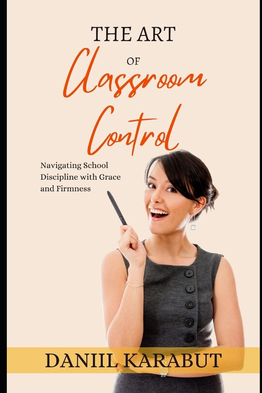 Front cover_The Art of Classroom Control