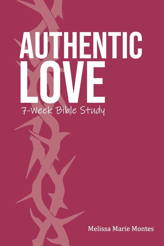 Authentic Love: A 7-Week Bible Study