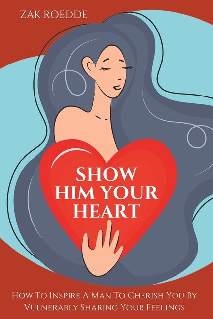 Front cover_Show Him Your Heart